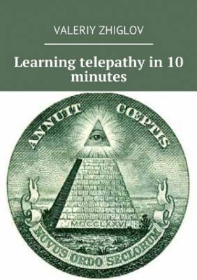Learning telepathy in 10 minutes. Valeriy Zhiglov